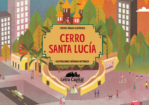 cerro santa lucia santiago hitos y patrimonio cultural arquitectonico libro ilustrado guía coleccion miremos juntos