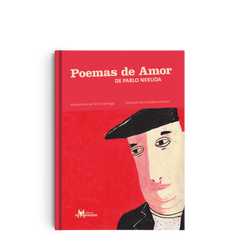 libro de poesía ilustrado poemario de poemas de amor pablo neruda El amor, tema central en la poesía de Neruda, vive en versos de dulzura, erotismo y melancolía, emocionando a quienes se han enamorado. Poemas clásicos y universales, acompañados de hermosas ilustraciones editorial amanuta