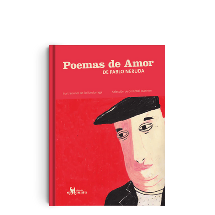 libro de poesía ilustrado poemario de poemas de amor pablo neruda El amor, tema central en la poesía de Neruda, vive en versos de dulzura, erotismo y melancolía, emocionando a quienes se han enamorado. Poemas clásicos y universales, acompañados de hermosas ilustraciones editorial amanuta