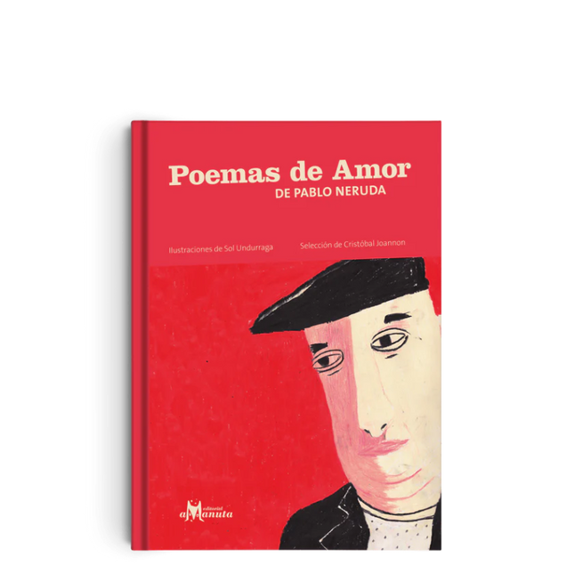 libro de poesía ilustrado poemario de poemas de amor pablo neruda El amor, tema central en la poesía de Neruda, vive en versos de dulzura, erotismo y melancolía, emocionando a quienes se han enamorado. Poemas clásicos y universales, acompañados de hermosas ilustraciones editorial amanuta